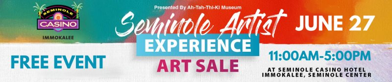 Free Event! Seminole Artist Experience June 27, 2026 in Immokalee.